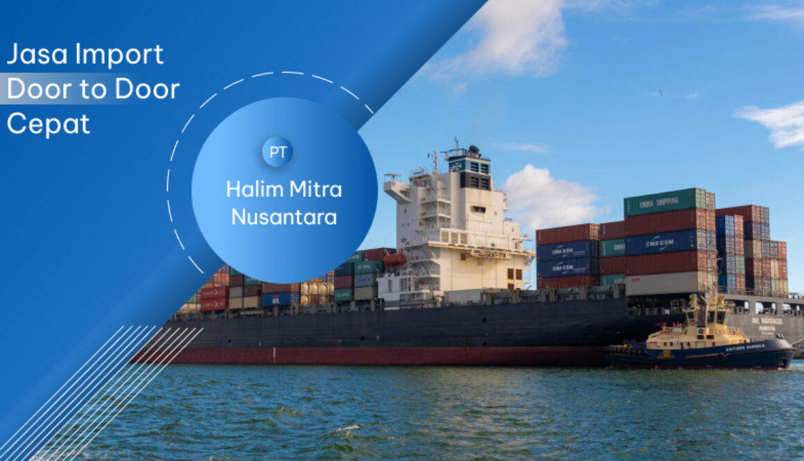 Jasa Import Door to Door Cepat Jakarta